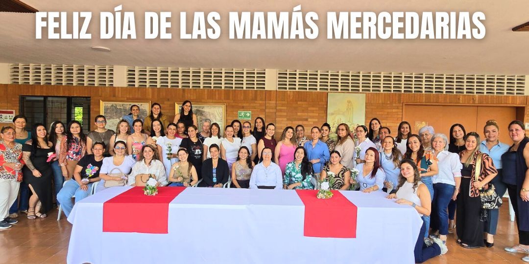 Feliz día de las mamás Mercedarias